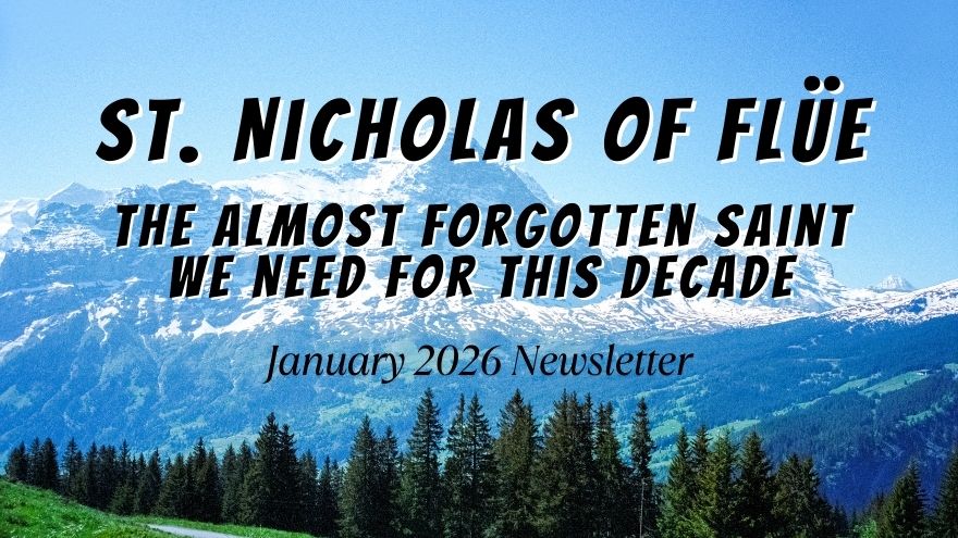 The Almost Forgotten Saint We Need for This Decade: January 2026 Newsletter